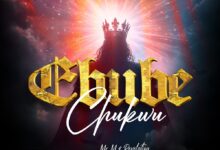 [Music + Video] Ebube Chukwu